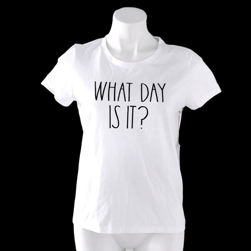 Rae Dunn Tee “WHAT DAY IS IT?” Short Sleeve T-Shirt in White, Size S