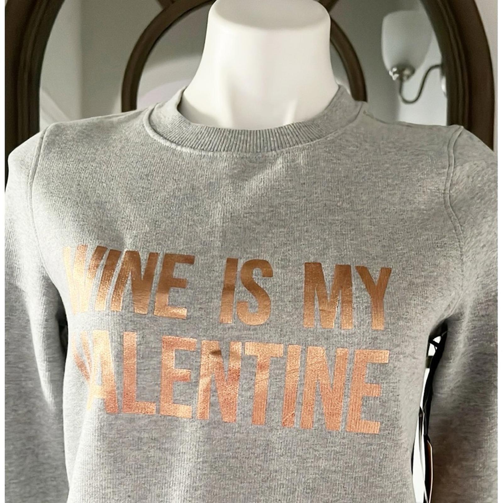 Halogen “WINE IS MY VALENTINE” Sweatshirt, Heather Gray, Size S New w/Tag