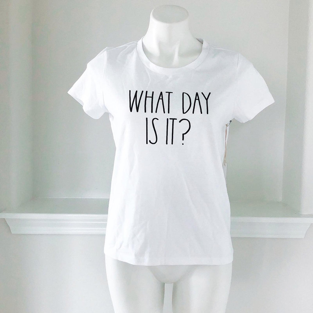 Rae Dunn Tee “WHAT DAY IS IT?” Short Sleeve T-Shirt in White, Size S