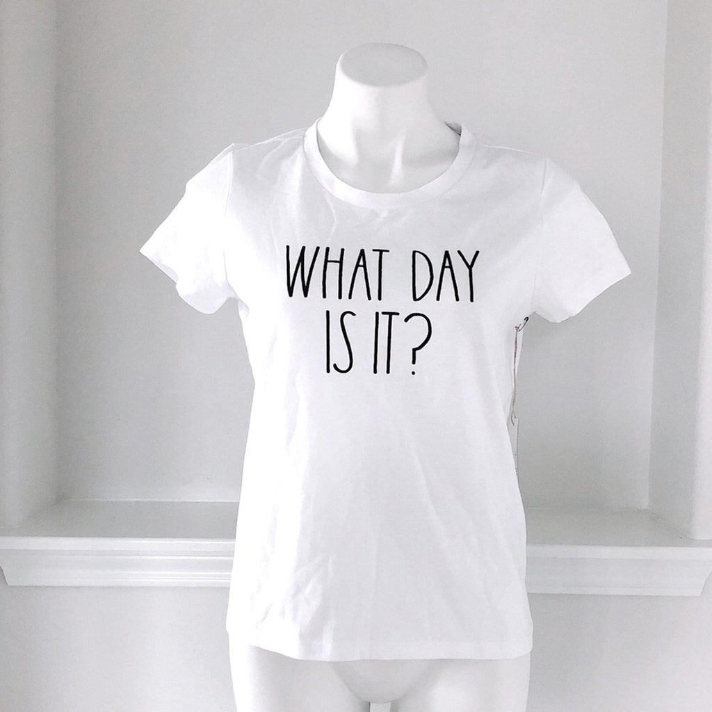 Rae Dunn Tee “WHAT DAY IS IT?” Short Sleeve T-Shirt in White, Size S