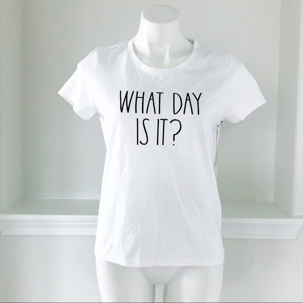 Rae Dunn Tee “WHAT DAY IS IT?” Short Sleeve T-Shirt in White, Size S